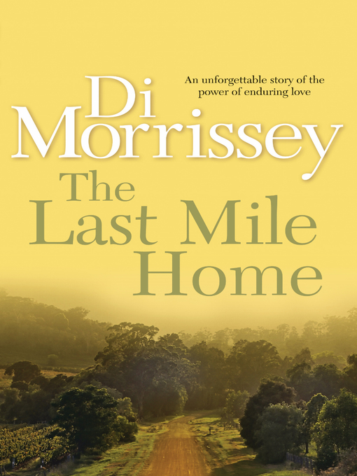 Title details for The Last Mile Home by Di Morrissey - Wait list